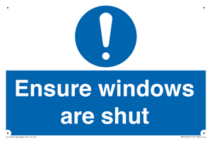 Ensure windows are shut